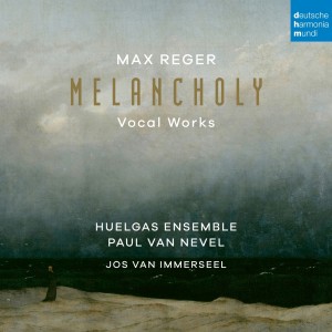 Reger: Melancholy - Vocal Works (2023) (CD)