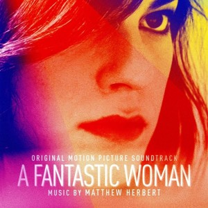 MATTHEW HERBERT-A FANTASTIC WOMAN OST
