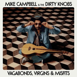 Mike Campbell & The Dirty Knob - Vagabonds, Virgins & Misfits (2024) (CD)