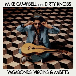 Mike Campbell & The Dirty Knob - Vagabonds, Virgins & Misfits (2024) (Vinyl)
