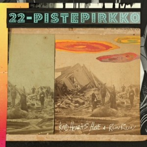 22-Pistepirkko - Kind Hearts Have A Run Run (Vinyl)