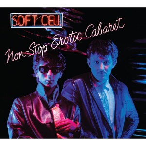 Soft Cell - Non-Stop Erotic Cabaret (1981) (Deluxe Edition) (2CD)