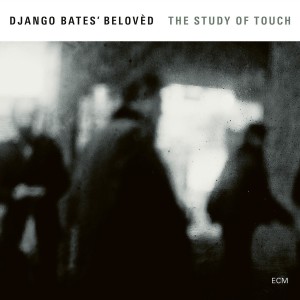 Django Bates - The Study Of Touch (2017) (CD)