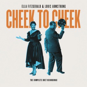 ELLA FITZGERALD, LOUIS ARMSTRONG-CHEEK TO CHEEK : THE COMPLETE DUET RECORDINGS