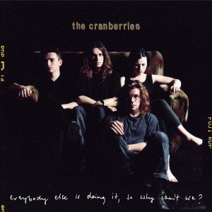 THE CRANBERRIES-EVERYBODY ELSE IS DOING IT, SO WHY CAN´T WE? (VINYL)