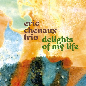 Eric Chenaux Trio - Delights Of My Life (2024) (CD)