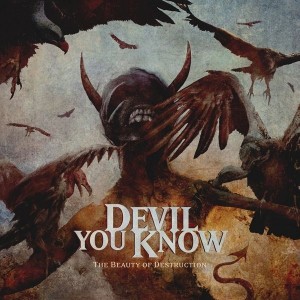 Devil You Know - The Beauty Of Destruction (Digipak)