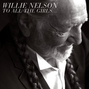 WILLIE NELSON-TO ALL THE GIRLS (CD)