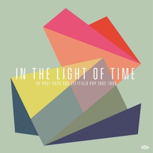 VARIOUS ARTISTS-IN THE LIGHT OF TIME: UK POST-ROCK AND LEFTFIELD POP 1992-1998 (VINYL)