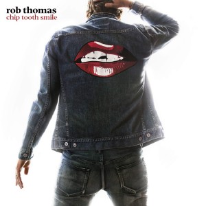 ROB THOMAS-CHIP TOOTH SMILE