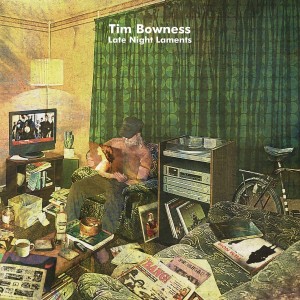 TIM BOWNESS-LATE NIGHT LAMENTS (CD)