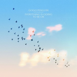 Gogo Penguin - Everything Is Going To Be OK (Vinyl)