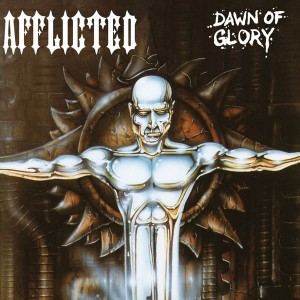 Afflicted - Dawn Of Glory (Vinyl)
