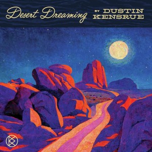 Dustin Kensrue - Desert Dreaming (Vinyl)