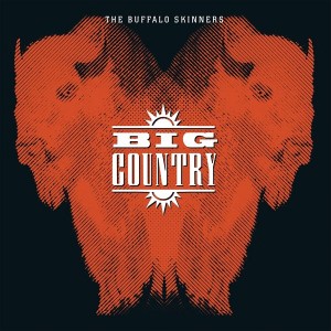 Big Country - Buffalo Skinners (Vinyl)
