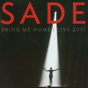SADE-BRING ME HOME: LIVE 2011 (DVD+CD)